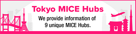 Tokyo MICE Hubs